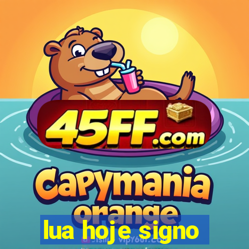 lua hoje signo